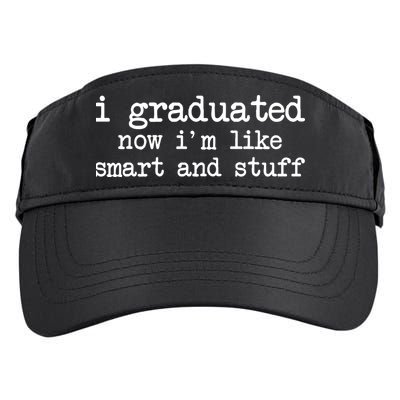 I Graduated Now I'm Like Smart and Stuff Adult Drive Performance Visor