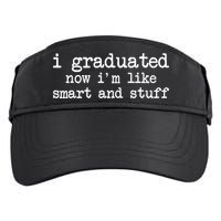I Graduated Now I'm Like Smart and Stuff Adult Drive Performance Visor