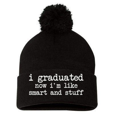 I Graduated Now I'm Like Smart and Stuff Pom Pom 12in Knit Beanie