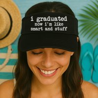 I Graduated Now I'm Like Smart and Stuff Visor