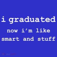 I Graduated Now I'm Like Smart and Stuff Graduation Bag