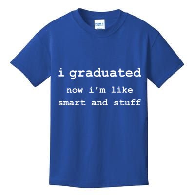 I Graduated Now I'm Like Smart and Stuff Graduation Kids T-Shirt