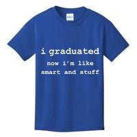 I Graduated Now I'm Like Smart and Stuff Graduation Kids T-Shirt