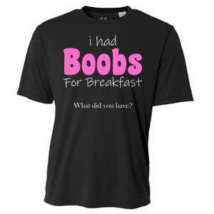 I Had Boobs For breakfast Cooling Performance Crew T-Shirt