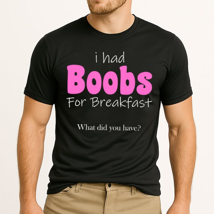 I Had Boobs For breakfast Cooling Performance Crew T-Shirt