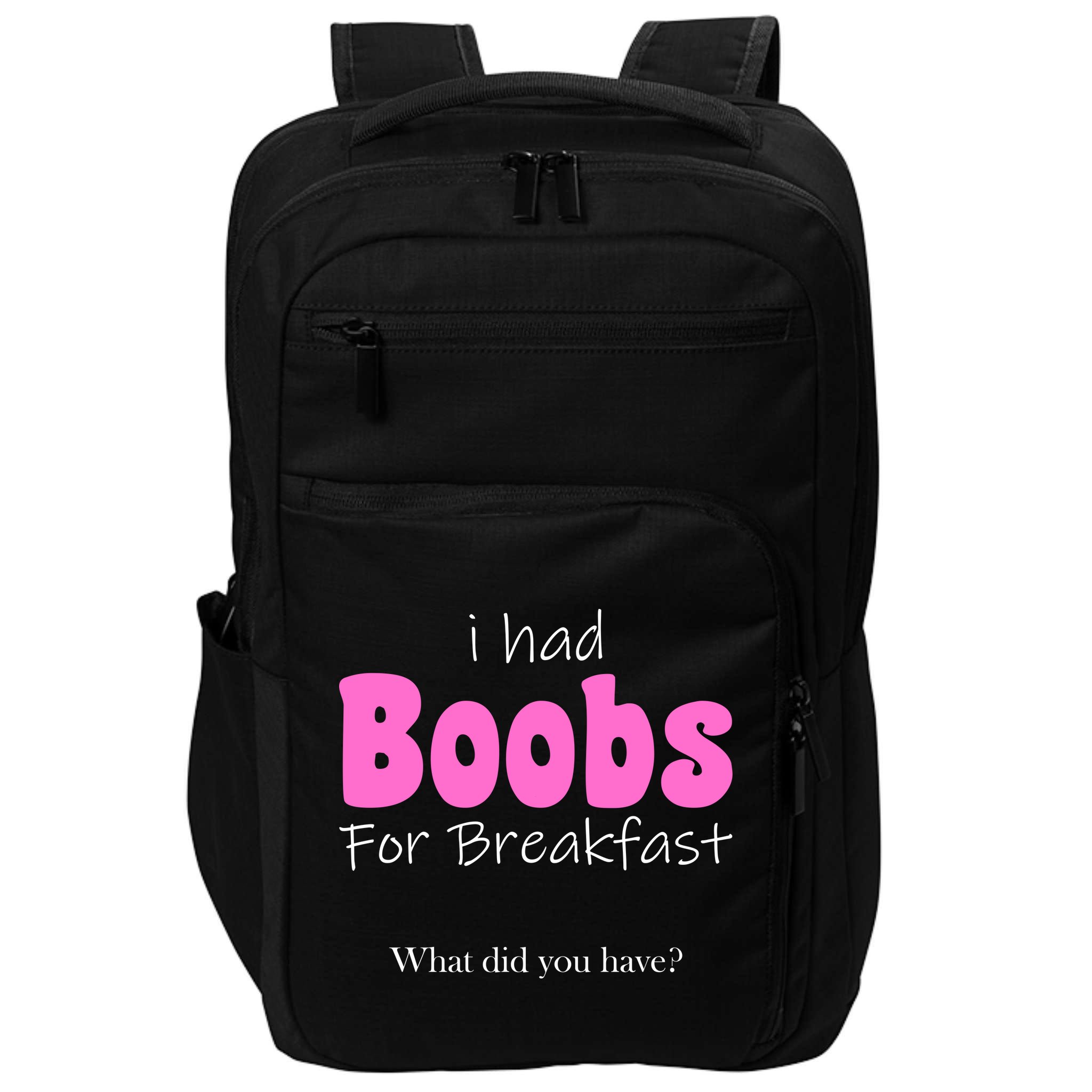 I Had Boobs For breakfast Impact Tech Backpack