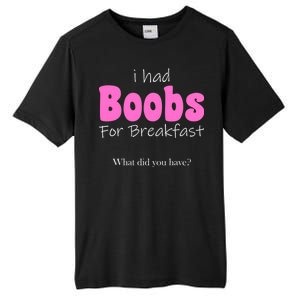 I Had Boobs For breakfast Tall Fusion ChromaSoft Performance T-Shirt