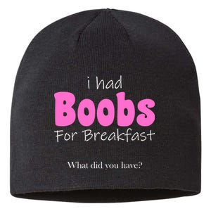 I Had Boobs For breakfast Sustainable Beanie