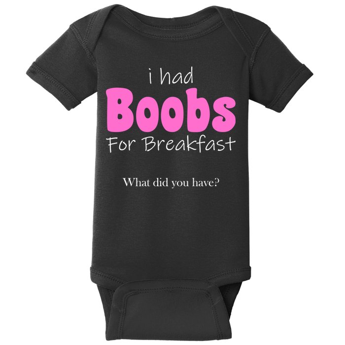 I Had Boobs For breakfast Baby Bodysuit