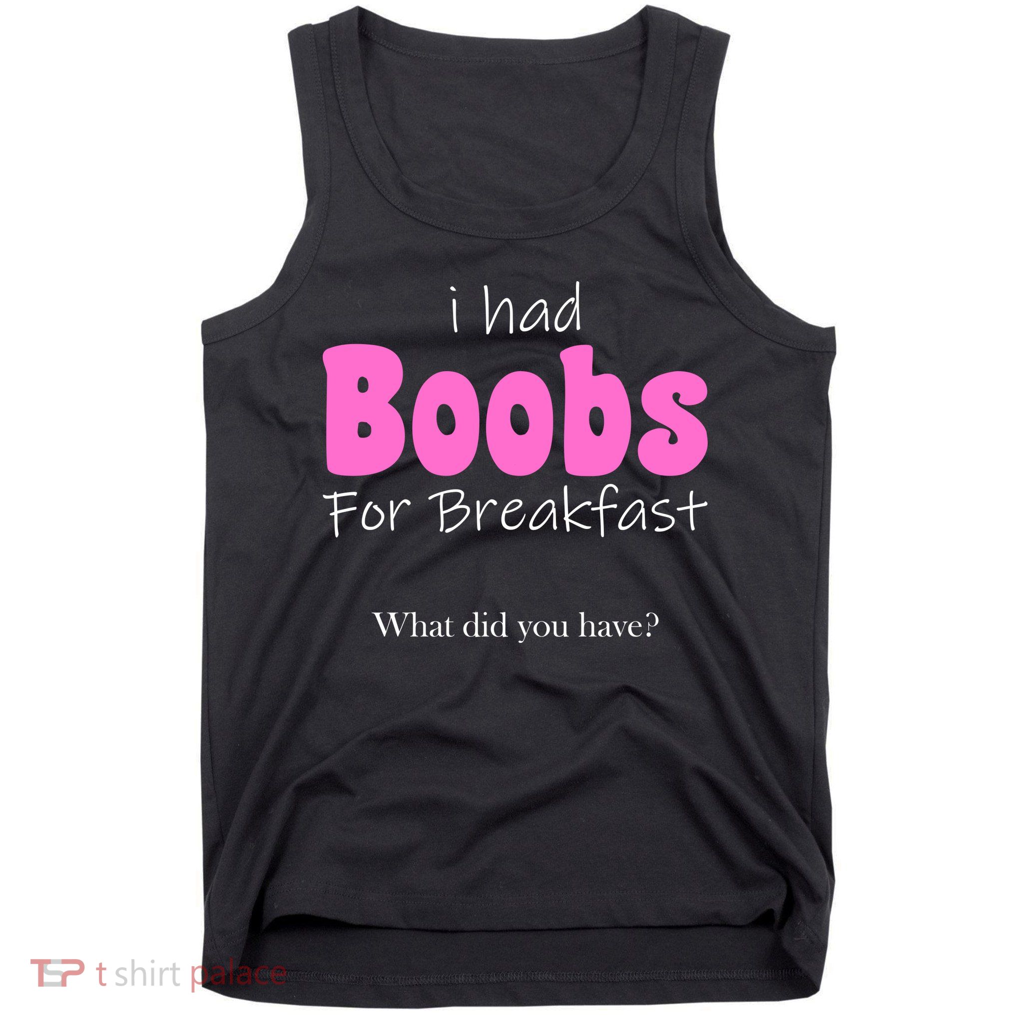 I Had Boobs For breakfast Tank Top
