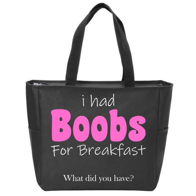 I Had Boobs For breakfast Zip Tote Bag