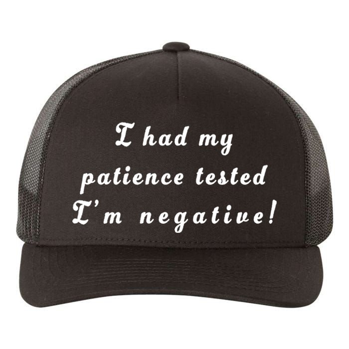 I Had My Patience Tested I'm Negative Yupoong Adult 5-Panel Trucker Hat