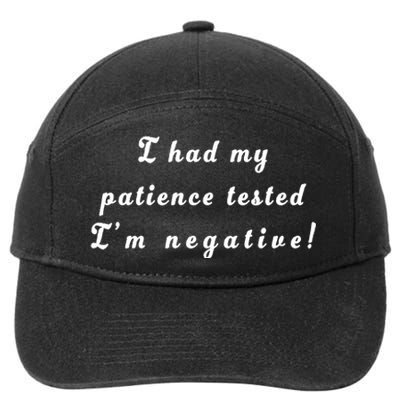 I Had My Patience Tested I'm Negative 7-Panel Snapback Hat