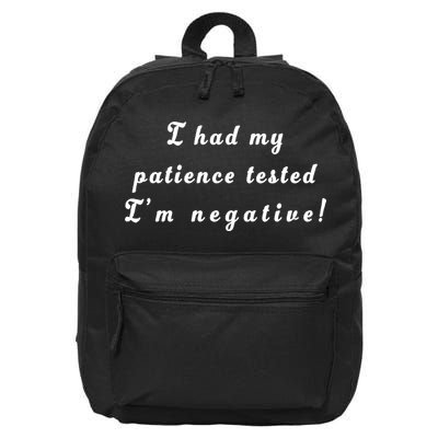 I Had My Patience Tested I'm Negative 16 in Basic Backpack