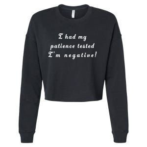 I Had My Patience Tested I'm Negative Cropped Pullover Crew