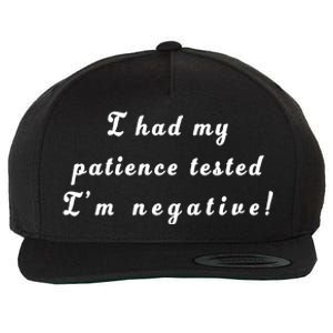 I Had My Patience Tested I'm Negative Wool Snapback Cap