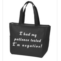 I Had My Patience Tested I'm Negative Zip Tote Bag