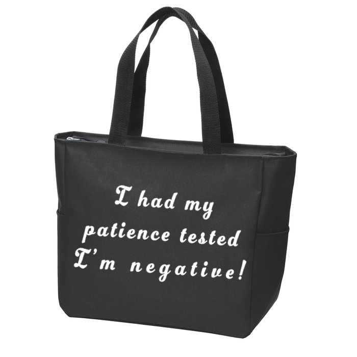 I Had My Patience Tested I'm Negative Zip Tote Bag