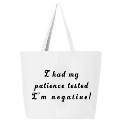 I Had My Patience Tested I'm Negative 25L Jumbo Tote