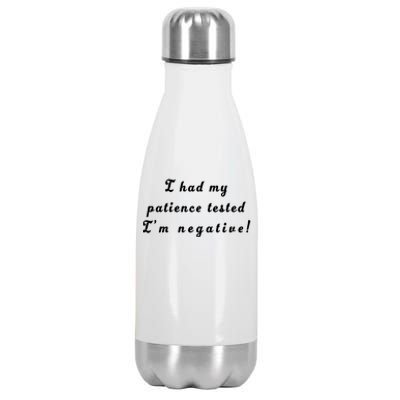 I Had My Patience Tested I'm Negative Stainless Steel Insulated Water Bottle