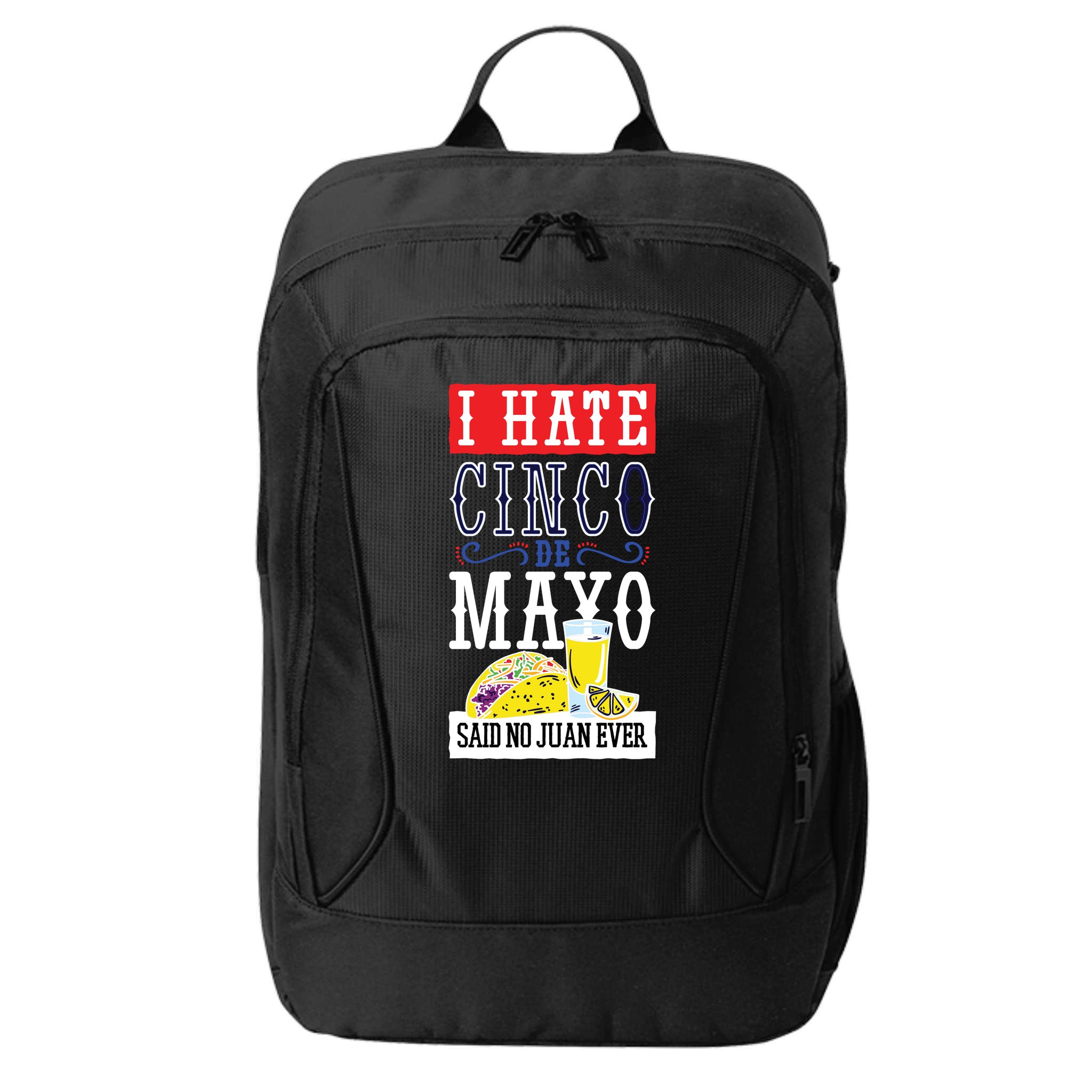 I Hate Cinco De Mayo Said No Juan Ever City Backpack