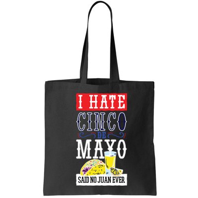 I Hate Cinco De Mayo Said No Juan Ever Bag