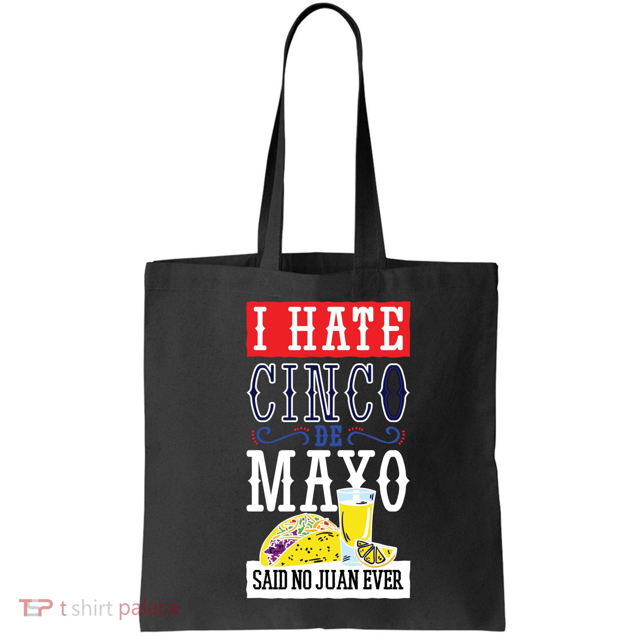 I Hate Cinco De Mayo Said No Juan Ever Bag