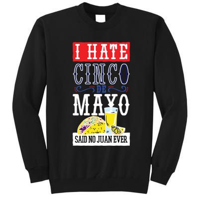 I Hate Cinco De Mayo Said No Juan Ever Tall Sweatshirt