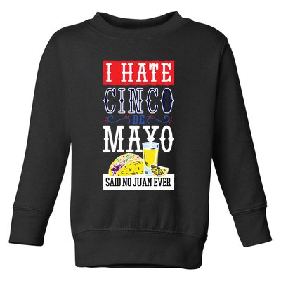 I Hate Cinco De Mayo Said No Juan Ever Toddler Sweatshirt