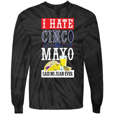 I Hate Cinco De Mayo Said No Juan Ever Tie-Dye Long Sleeve Shirt
