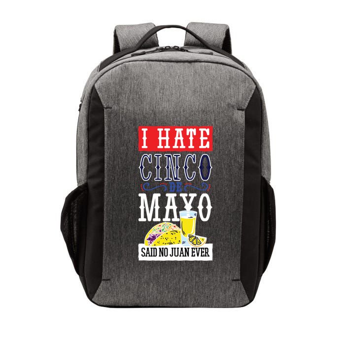 I Hate Cinco De Mayo Said No Juan Ever Vector Backpack
