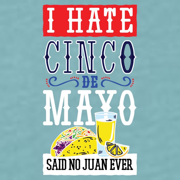 I Hate Cinco De Mayo Said No Juan Ever Sueded Cloud Jersey T-Shirt