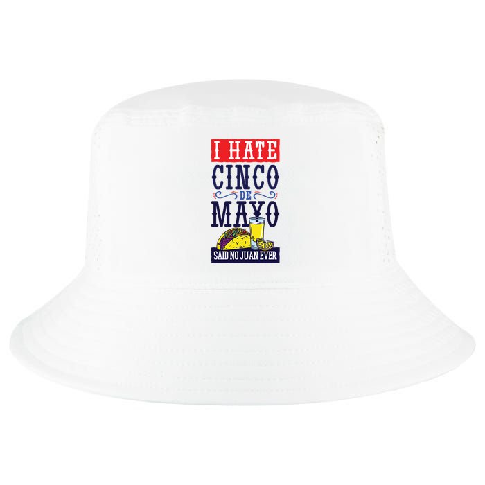 I Hate Cinco De Mayo Said No Juan Ever Cool Comfort Performance Bucket Hat