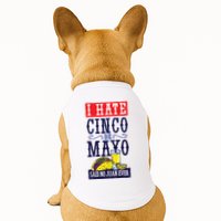 I Hate Cinco De Mayo Said No Juan Ever Doggie Tank