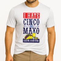 I Hate Cinco De Mayo Said No Juan Ever Performance Shirt