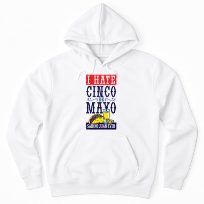 I Hate Cinco De Mayo Said No Juan Ever Hoodie