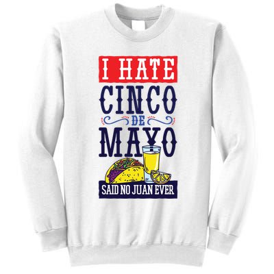 I Hate Cinco De Mayo Said No Juan Ever Sweatshirt