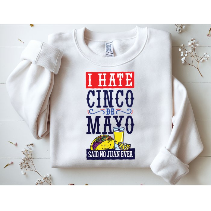 I Hate Cinco De Mayo Said No Juan Ever Sweatshirt