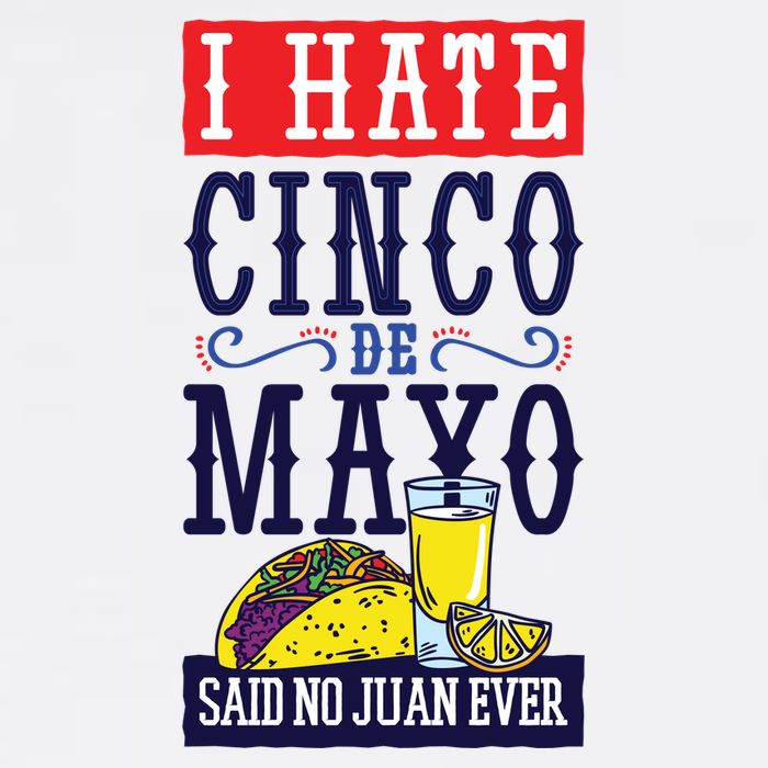 I Hate Cinco De Mayo Said No Juan Ever T-Shirt