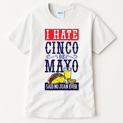 I Hate Cinco De Mayo Said No Juan Ever Tall T-Shirt