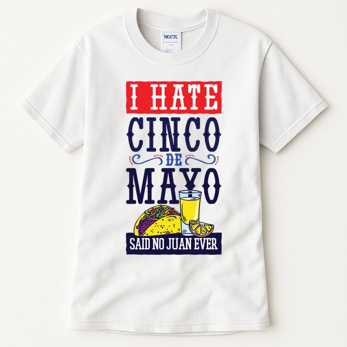 I Hate Cinco De Mayo Said No Juan Ever Tall T-Shirt