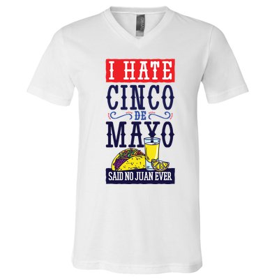 I Hate Cinco De Mayo Said No Juan Ever V-Neck T-Shirt
