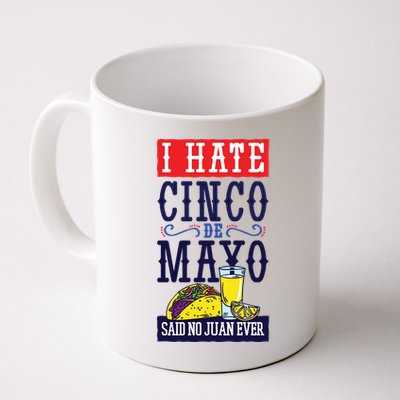 I Hate Cinco De Mayo Said No Juan Ever Mug