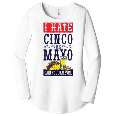 I Hate Cinco De Mayo Said No Juan Ever Women's Perfect Tri Tunic Long Sleeve Shirt