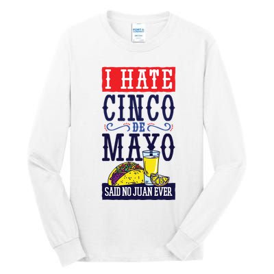 I Hate Cinco De Mayo Said No Juan Ever Tall Long Sleeve T-Shirt