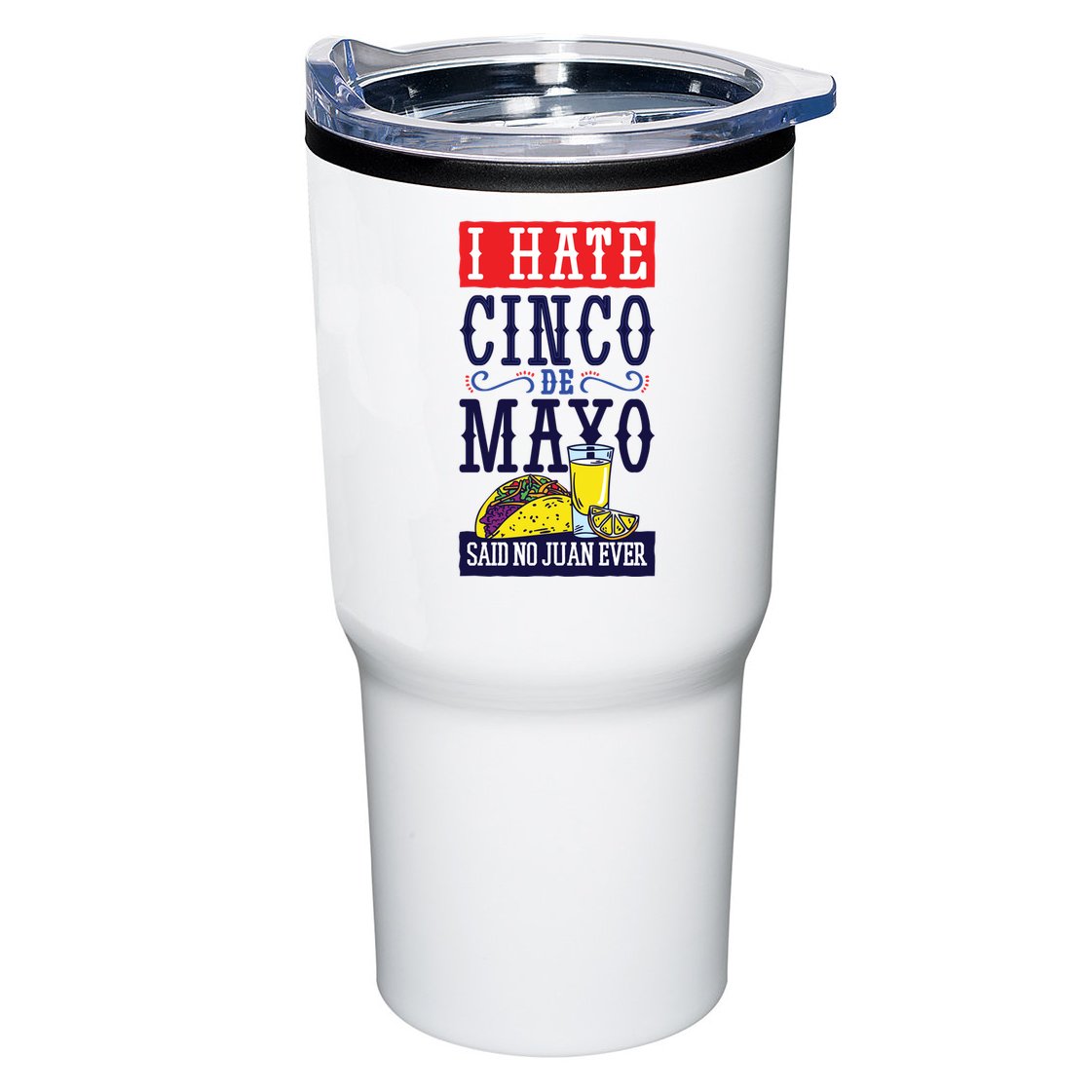 I Hate Cinco De Mayo Said No Juan Ever Tumbler