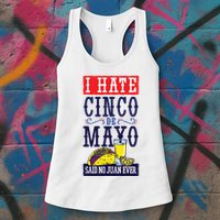 I Hate Cinco De Mayo Said No Juan Ever Womens Tank Top