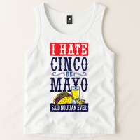 I Hate Cinco De Mayo Said No Juan Ever Tank Top