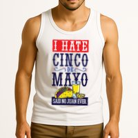 I Hate Cinco De Mayo Said No Juan Ever Tank Top