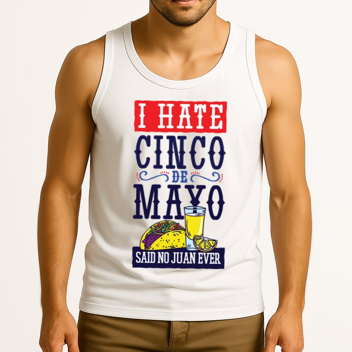 I Hate Cinco De Mayo Said No Juan Ever Tank Top
